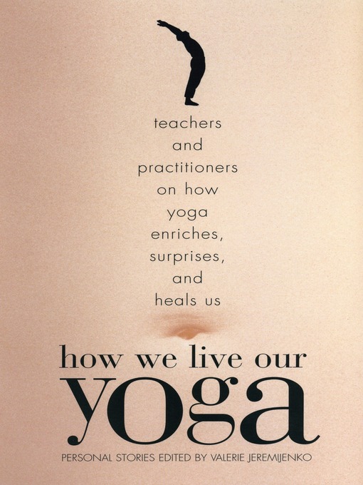 Title details for How We Live Our Yoga by Valerie Jeremijenko - Available
